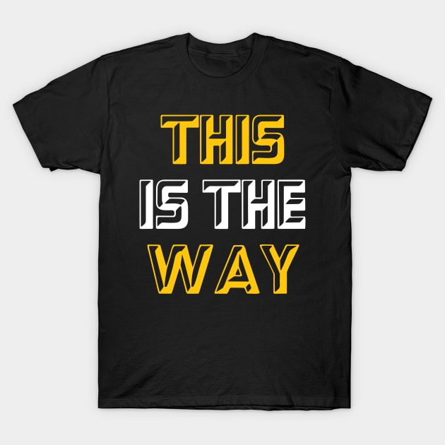 This is the way T-Shirt by Dexter